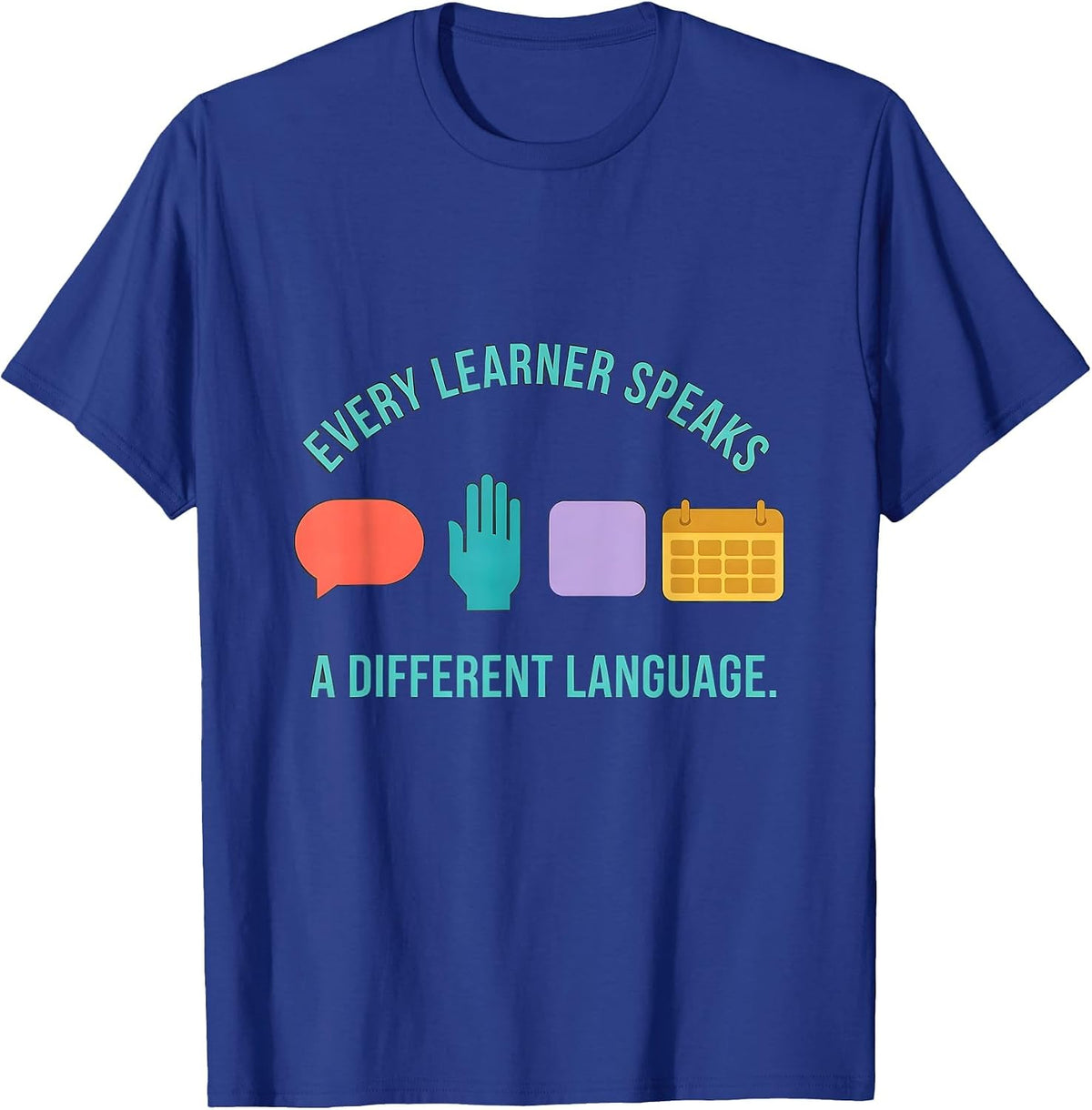 Men's Every Learner Speaks A Different Language Special Education T-Shirt - Royal Blue