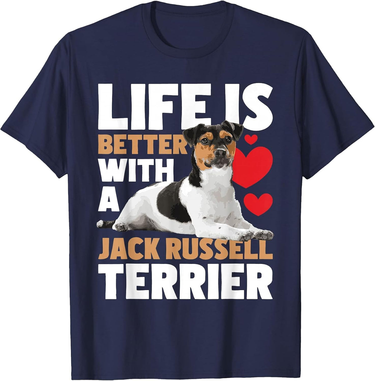 Life is Better with A Jack Russell Terrier - Dog Lover T-Shirt - Navy Blue