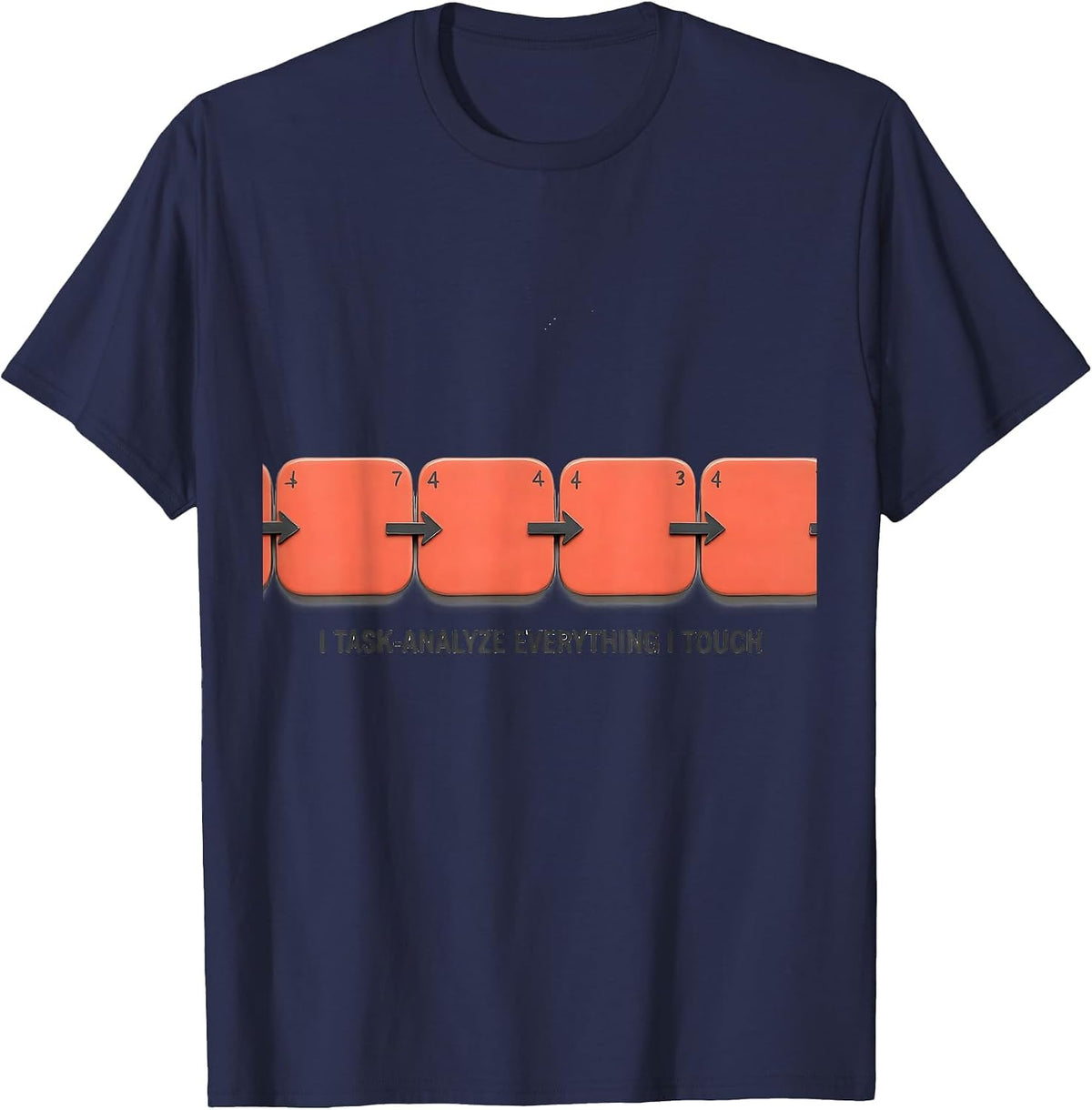 Men's I Task-Analyze Everything I Touch Special Education Teacher T-Shirt - Navy Blue