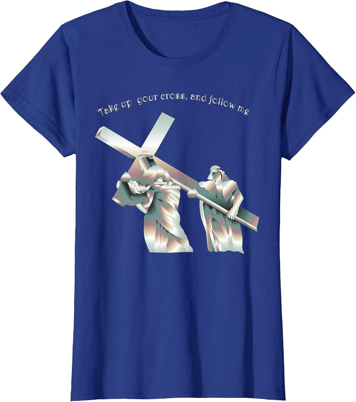 Take up Your Cross and Follow me T-Shirt - Royal Blue