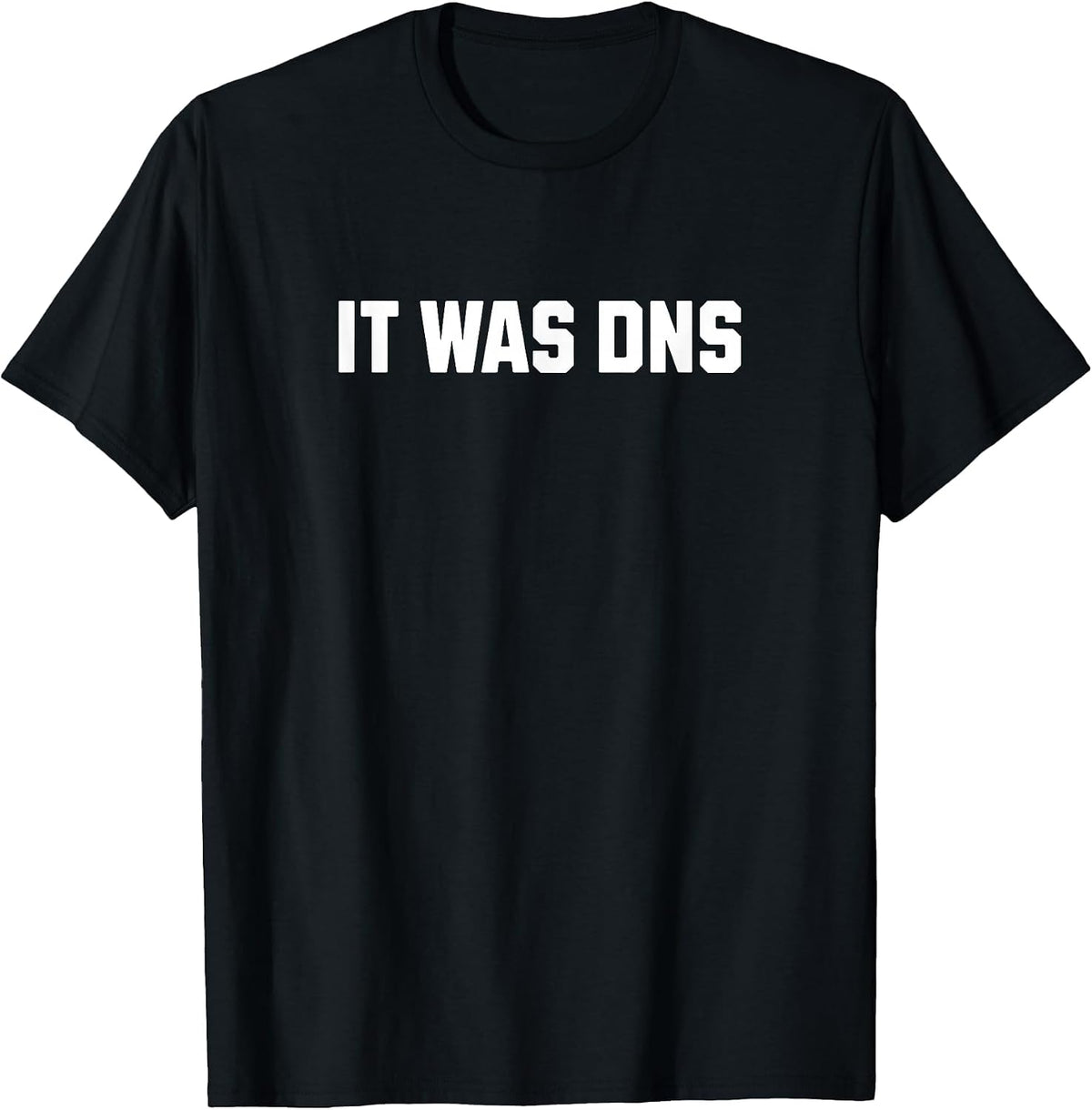 It was the Motto of a Funny DNS Network Engineer T-Shirt - Black