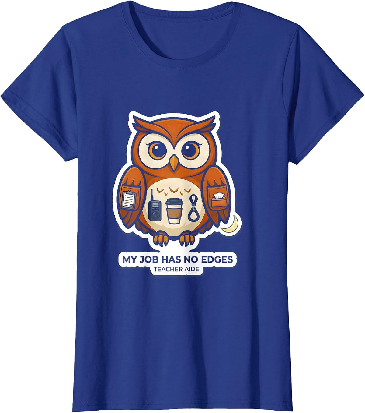 Women's My Job Has No Edges Teacher Aide Para Normal Activities SPED T-Shirt - Royal Blue