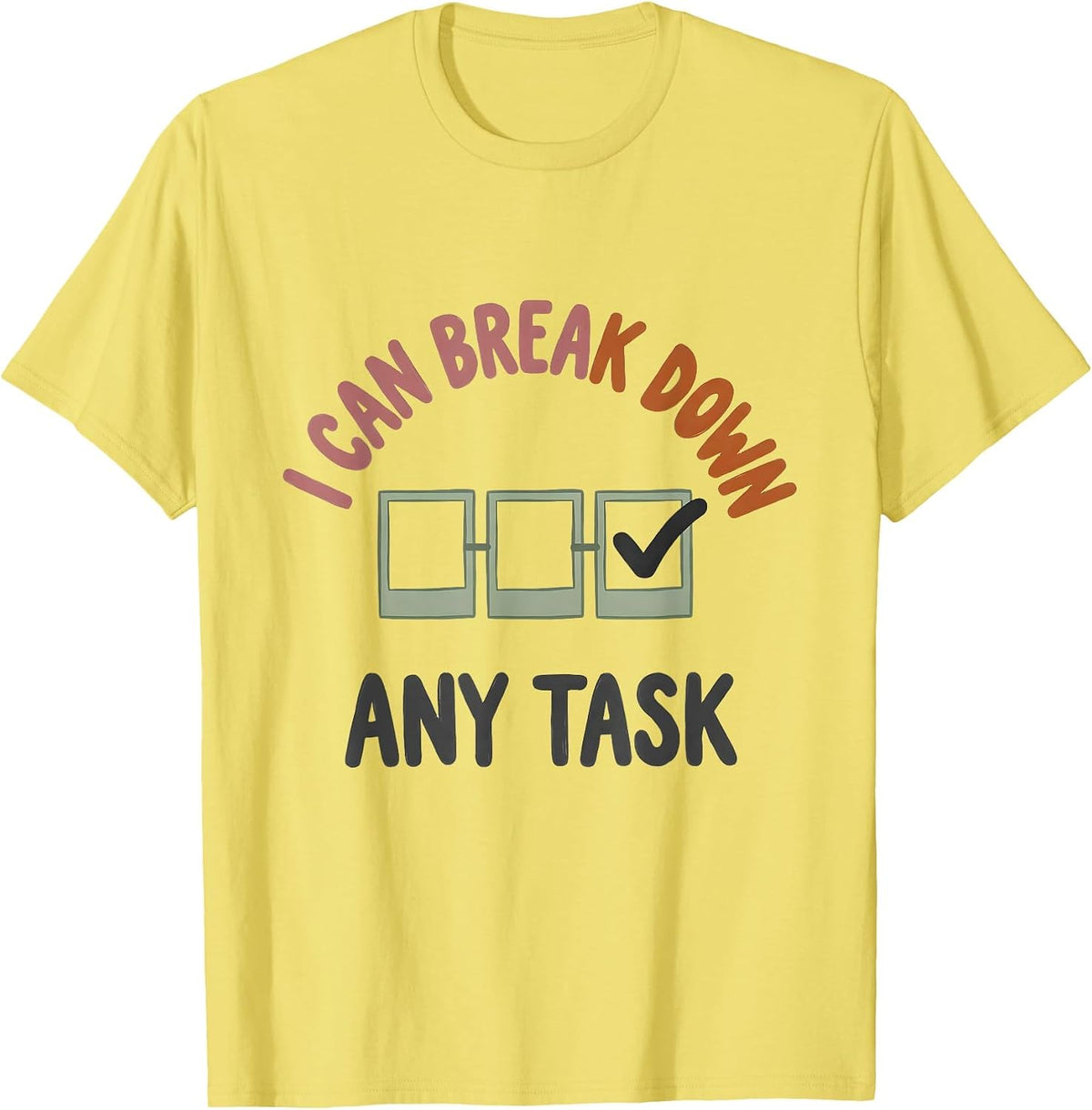 Men's I Can Break Down Any Task Special Education Teacher SPED T-Shirt - Lemon Yellow