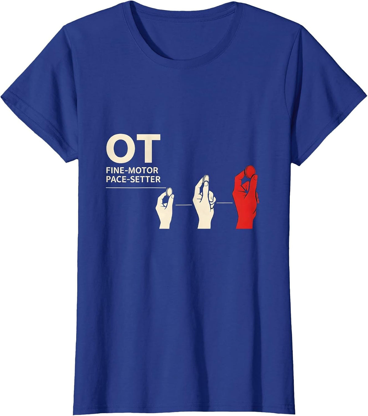 Women's OT Fine-Motor Pace-Setter Occupational Therapy OT Assistant T-Shirt - Royal Blue