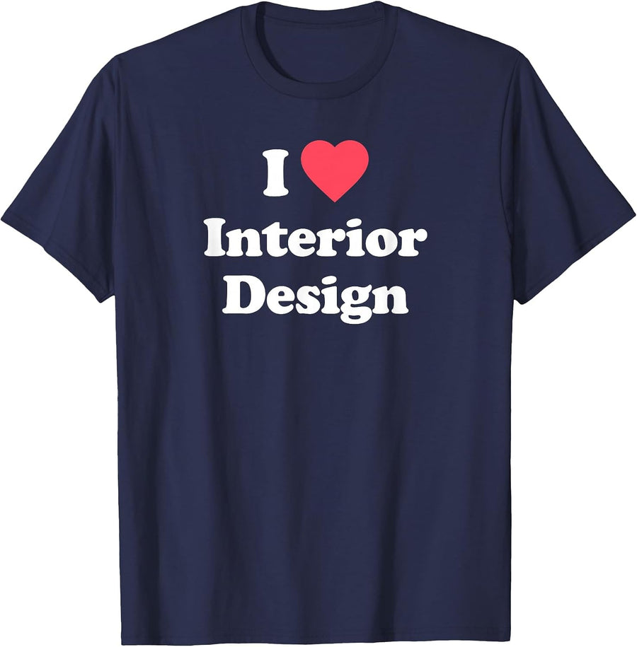 Love - Cute Interior Design/Interior Designer T-Shirt - Navy Blue