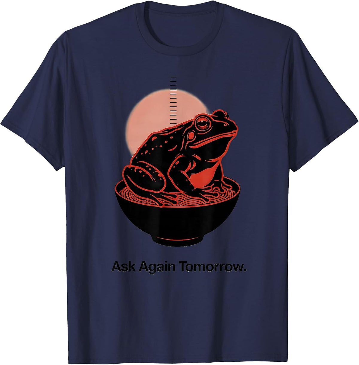 Men's Ask Again Tomorrow Funny Frog Ramen Anime Gamer Minimalist T-Shirt - Navy Blue