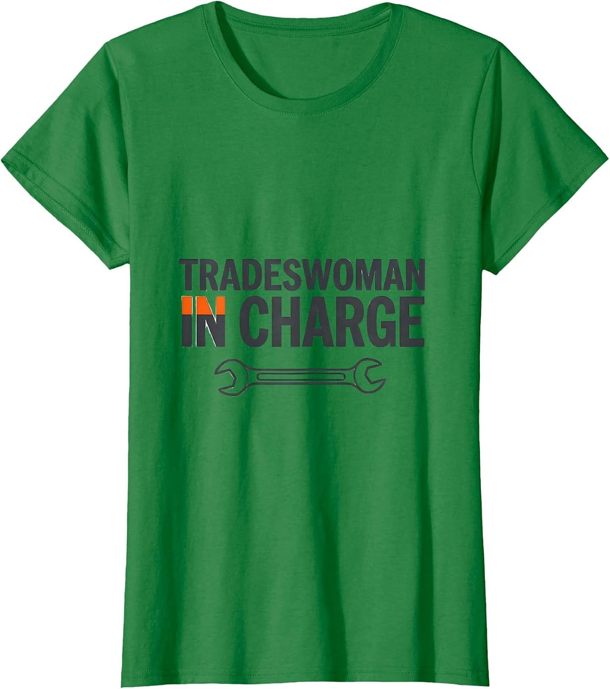 Tradeswoman In Charge Proud Union Worker Solidarity Labor T-Shirt - Kelly Green