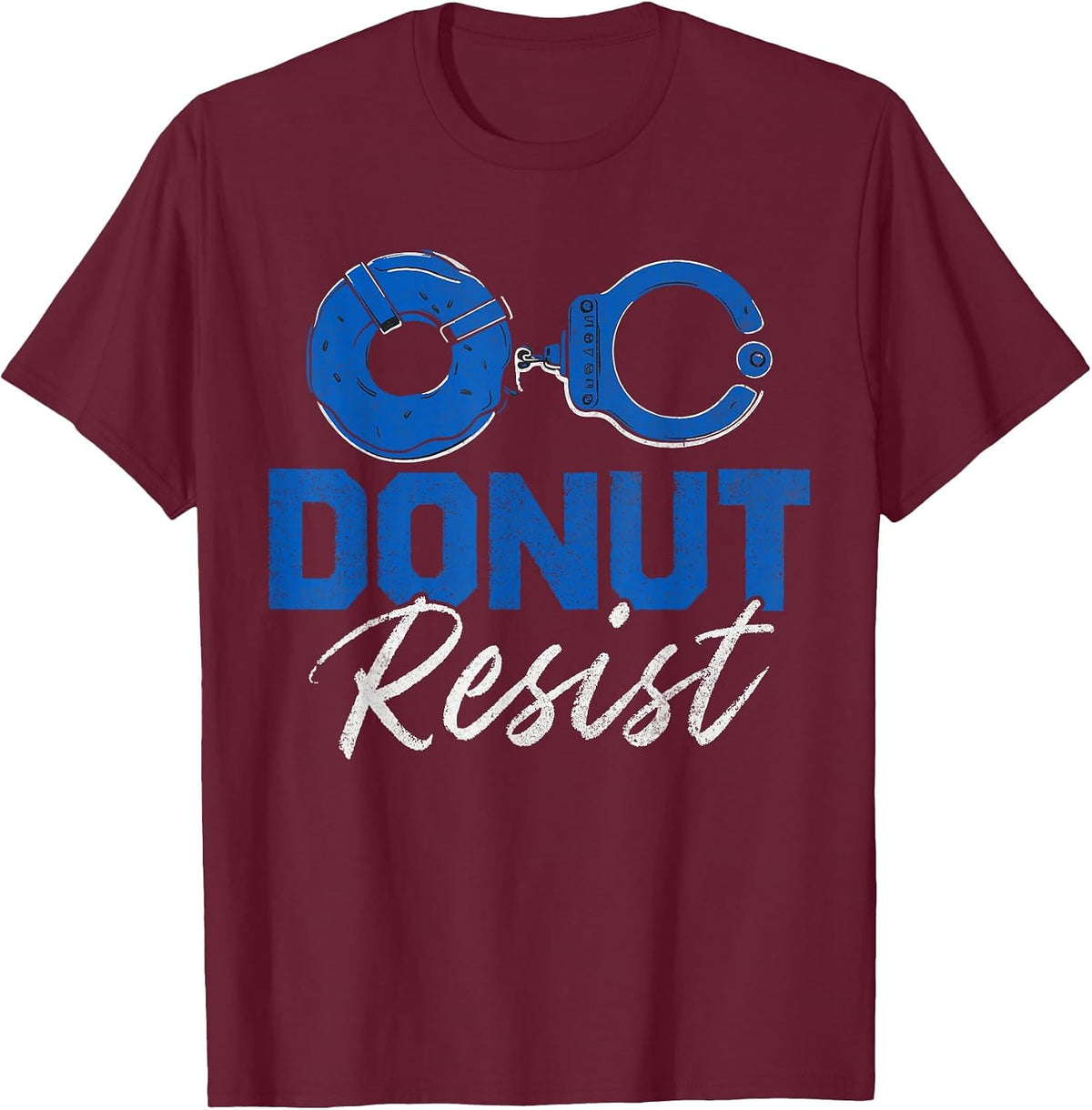 Donut Resist Funny Cop Law Enforcement Police Appreciation T-Shirt - Burgundy