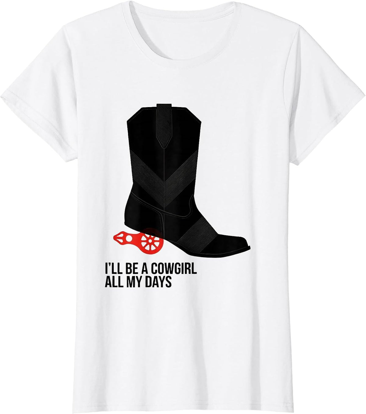Women's I'll Be A Cowgirl All My Days Western Country Rodeo Pride T-Shirt - White
