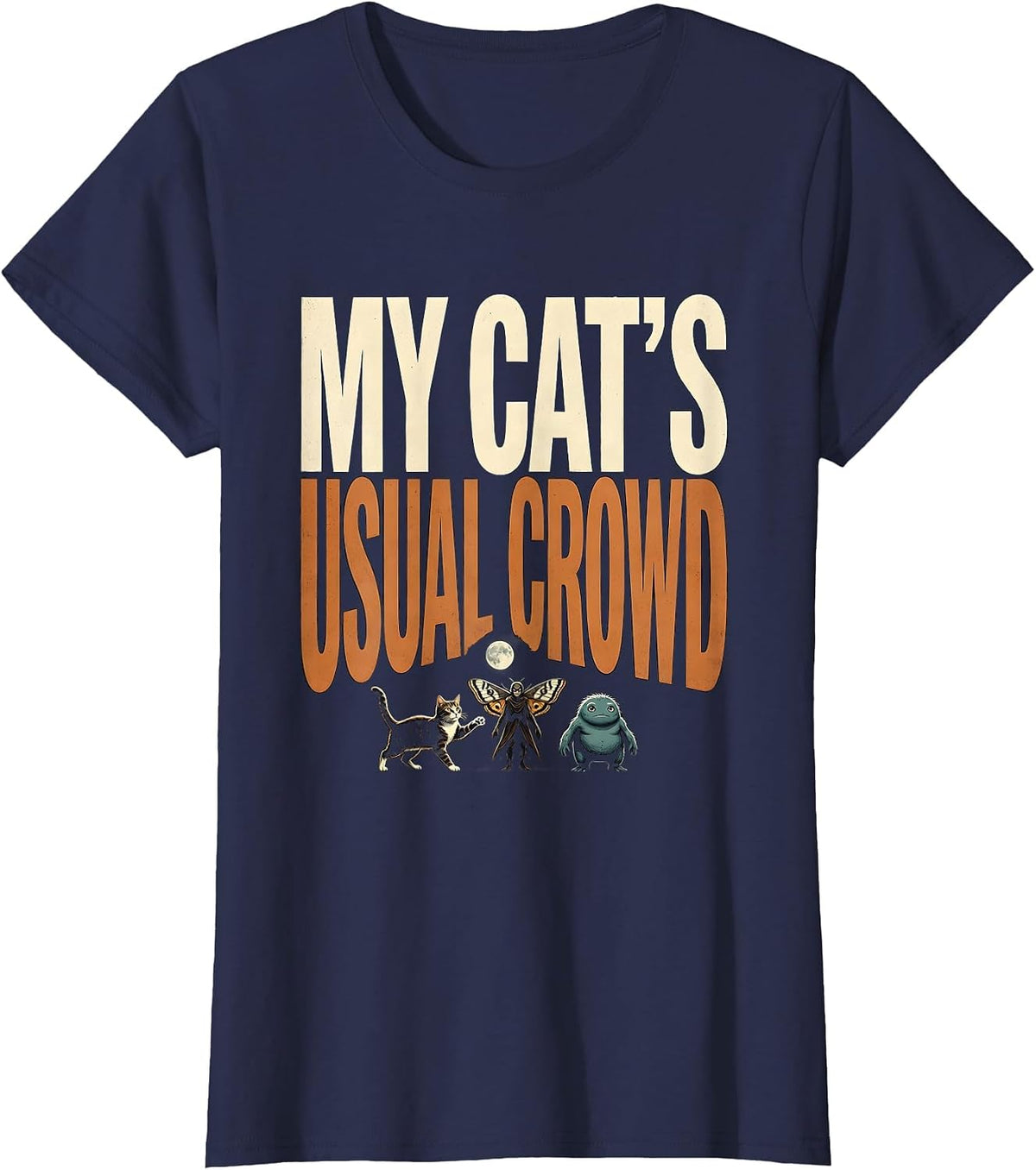 Women's My Cat's Usual Crowd Funny Cat Lover Paranormal Gift T-Shirt - Navy Blue