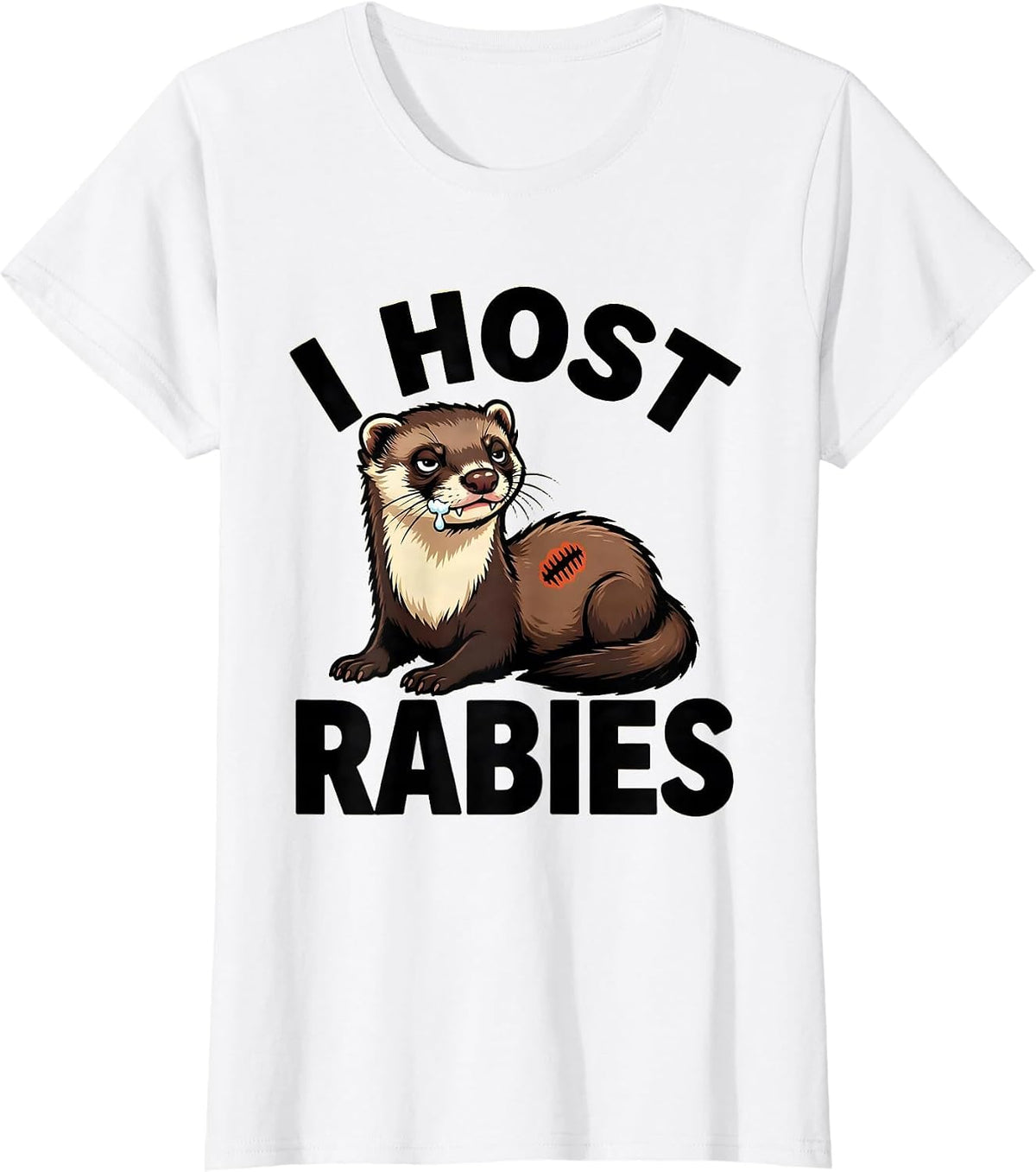Women's I Host Rabies Funny Cartoon Ferret Absurd Humor T-Shirt - White