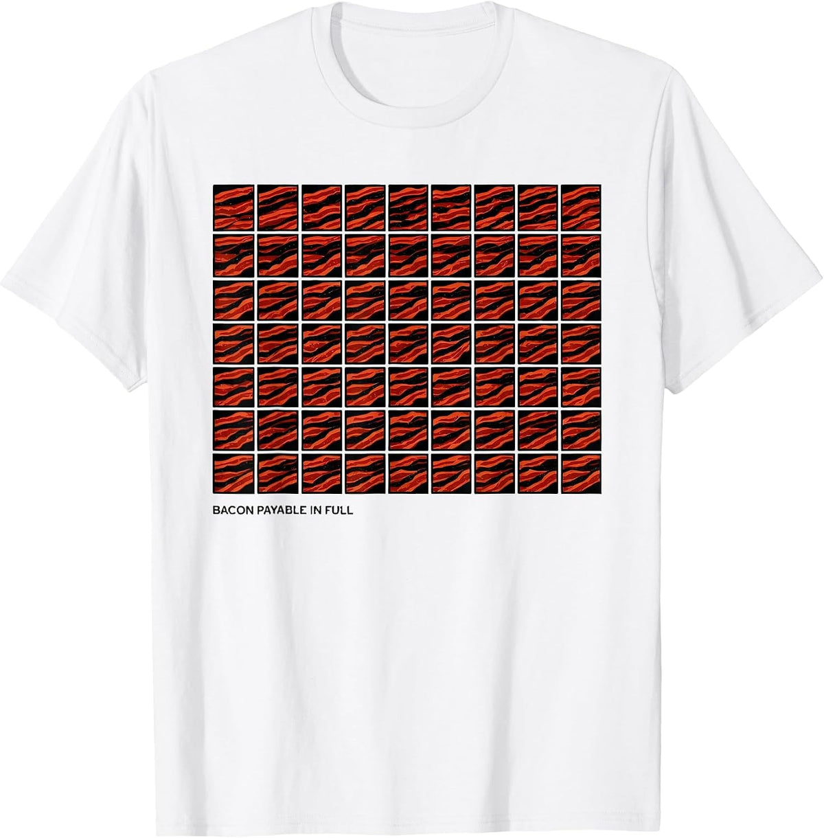 Men's Bacon Payable In Full Funny Foodie Pig Lover Gift T-Shirt - White
