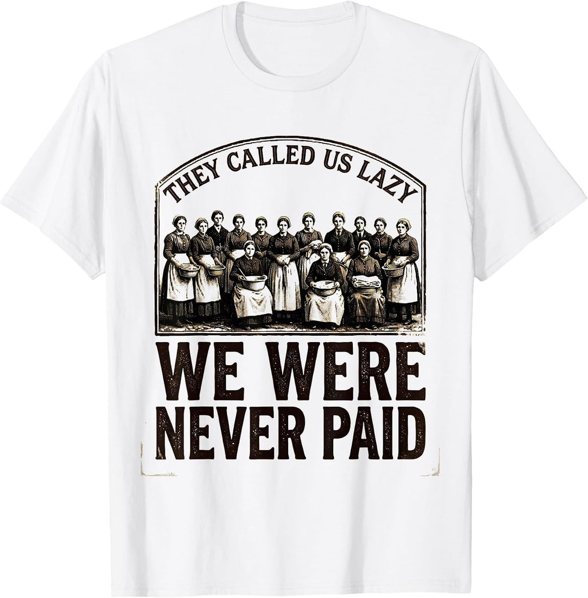 Men's They Called Us Lazy; We Were Never Paid Historical T-Shirt - White