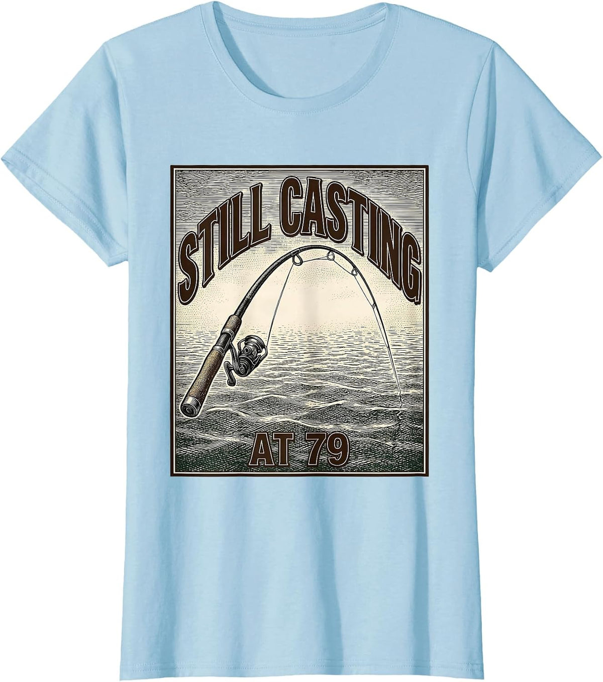 Women's Still Casting At 79 Funny Fly Fishing Grandpa Gift T-Shirt - Baby Blue