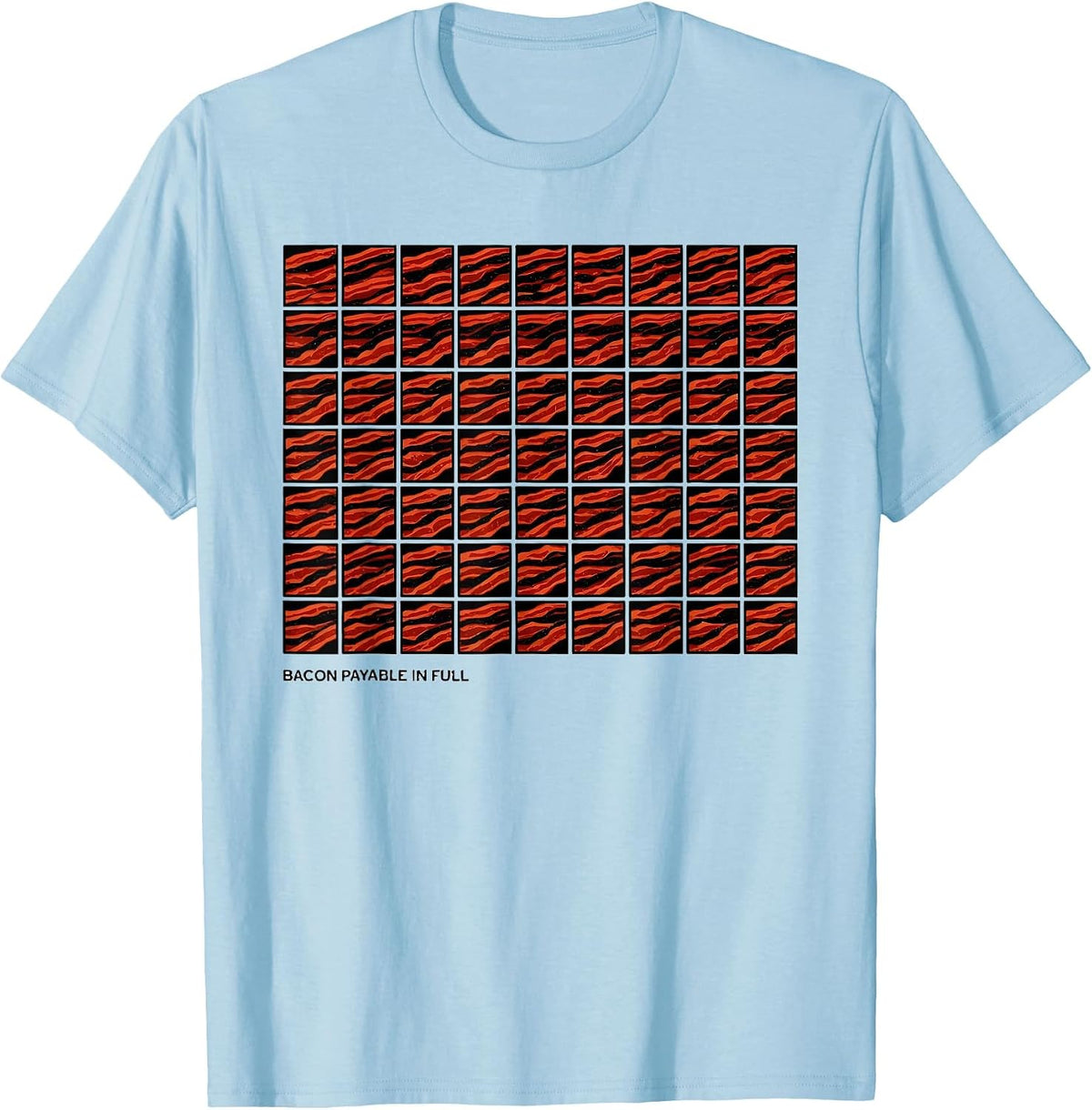 Men's Bacon Payable In Full Funny Foodie Pig Lover Gift T-Shirt - Baby Blue