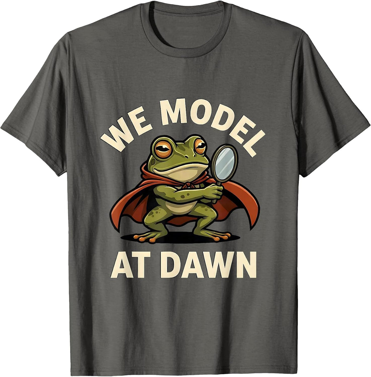 We Model At Dawn Funny Special Education Teacher Speech T-Shirt - Asphalt Grey