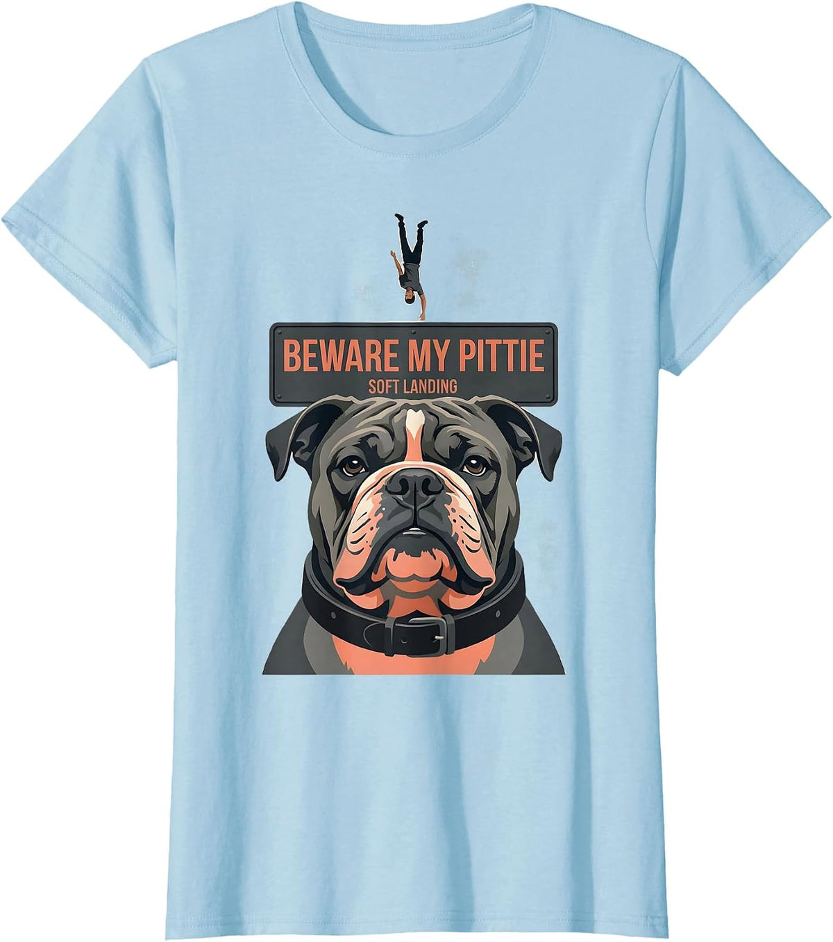 Beware My Pittie Soft Landing Funny Pit Bull Owner Dog Mom T-Shirt - Baby Blue