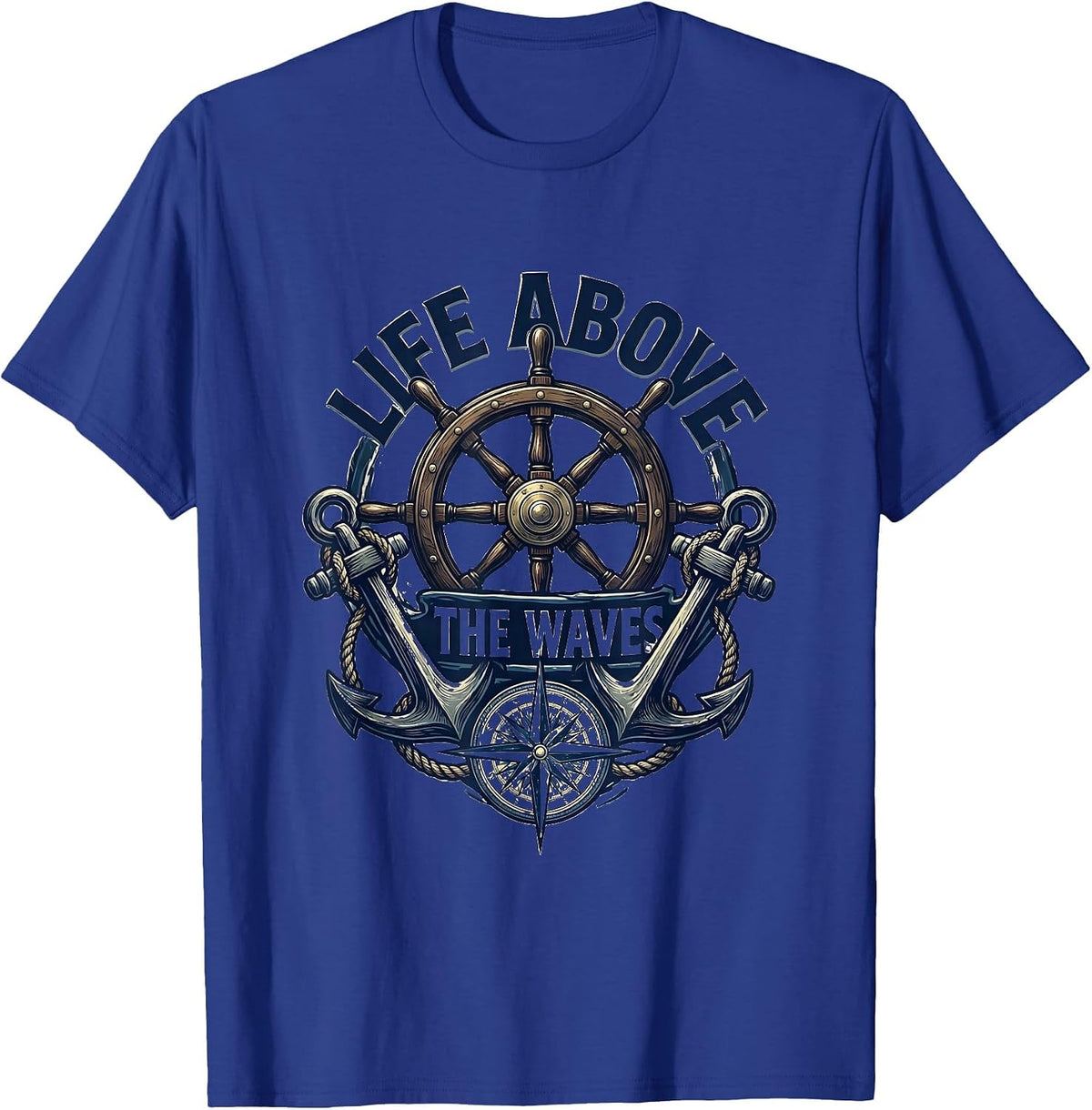 Life Above the Waves Sailor Nautical Design T-Shirt - Royal Blue