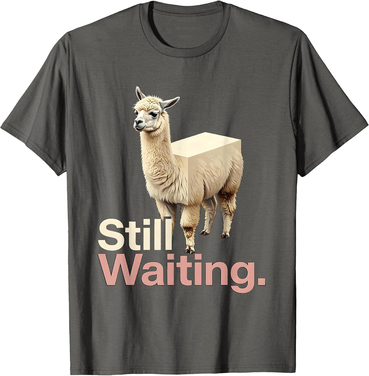 Men's Still Waiting Funny Llama Alpaca Pun Animal Lover Gift T-Shirt - Asphalt Grey