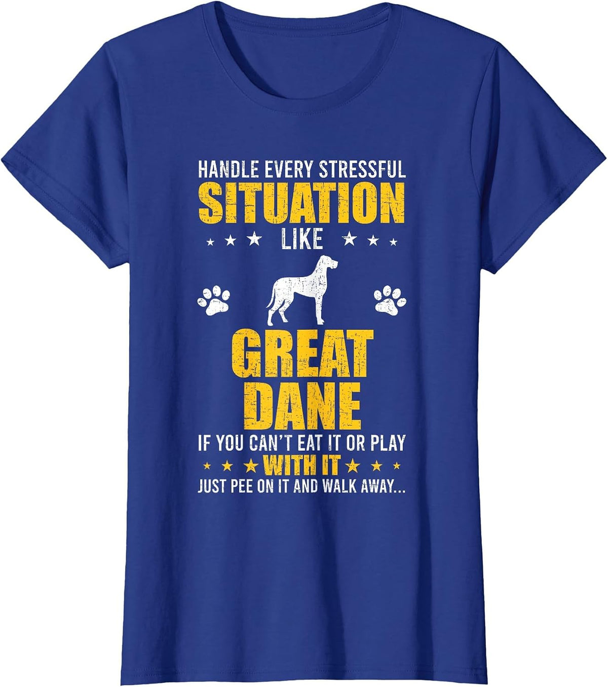 Handle Stressful Situation Great Dane Dog Lovers T-Shirt - Royal Blue