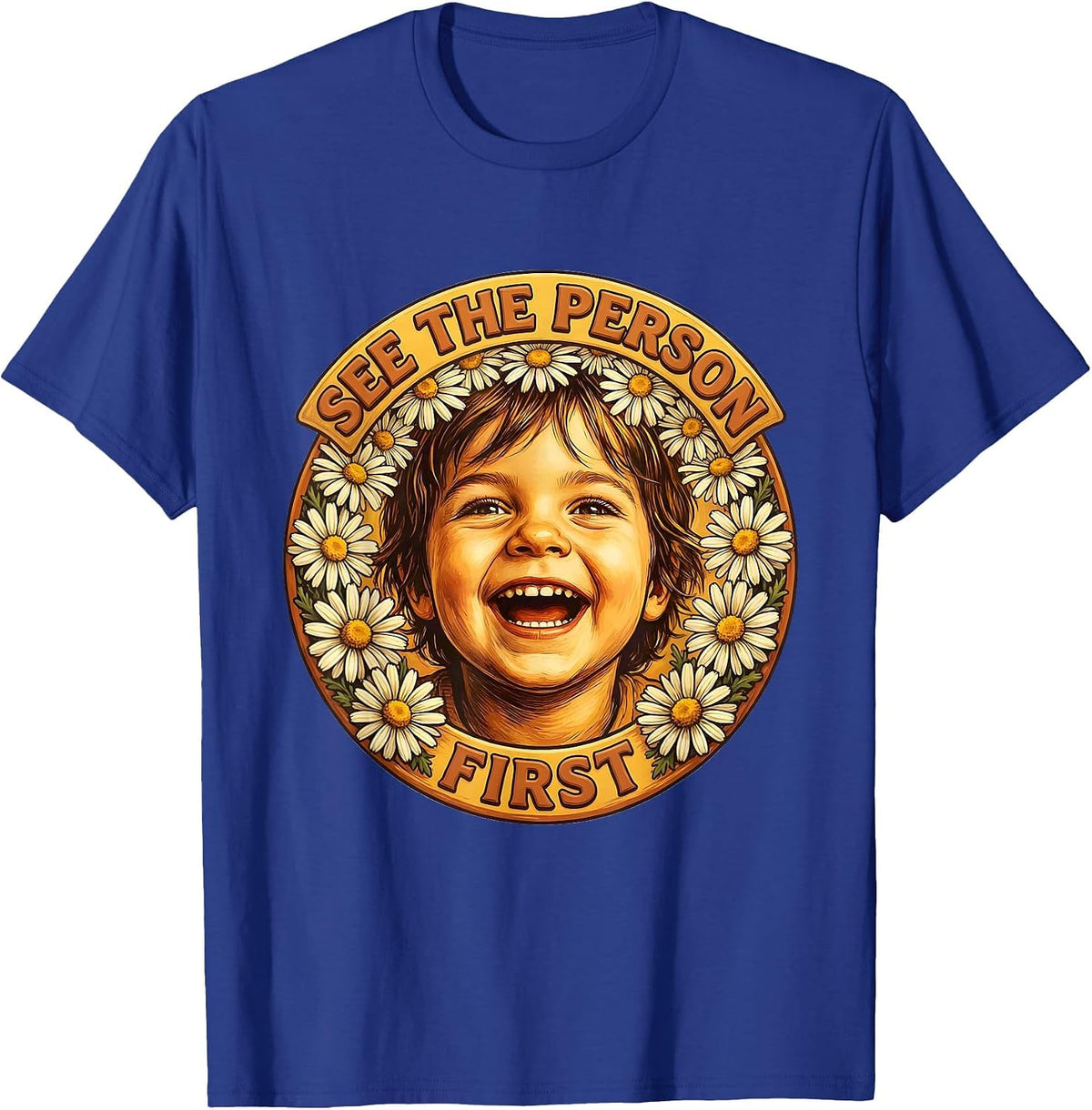 See the Person First Down Syndrome Awareness T-Shirt - Royal Blue