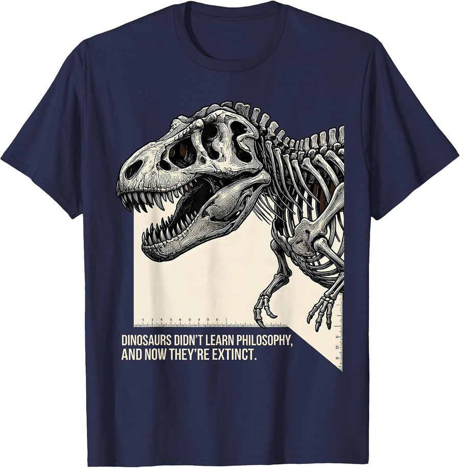 Dinosaurs Didn't Learn Philosophy, And Now They're Extinct T-Shirt - Navy Blue