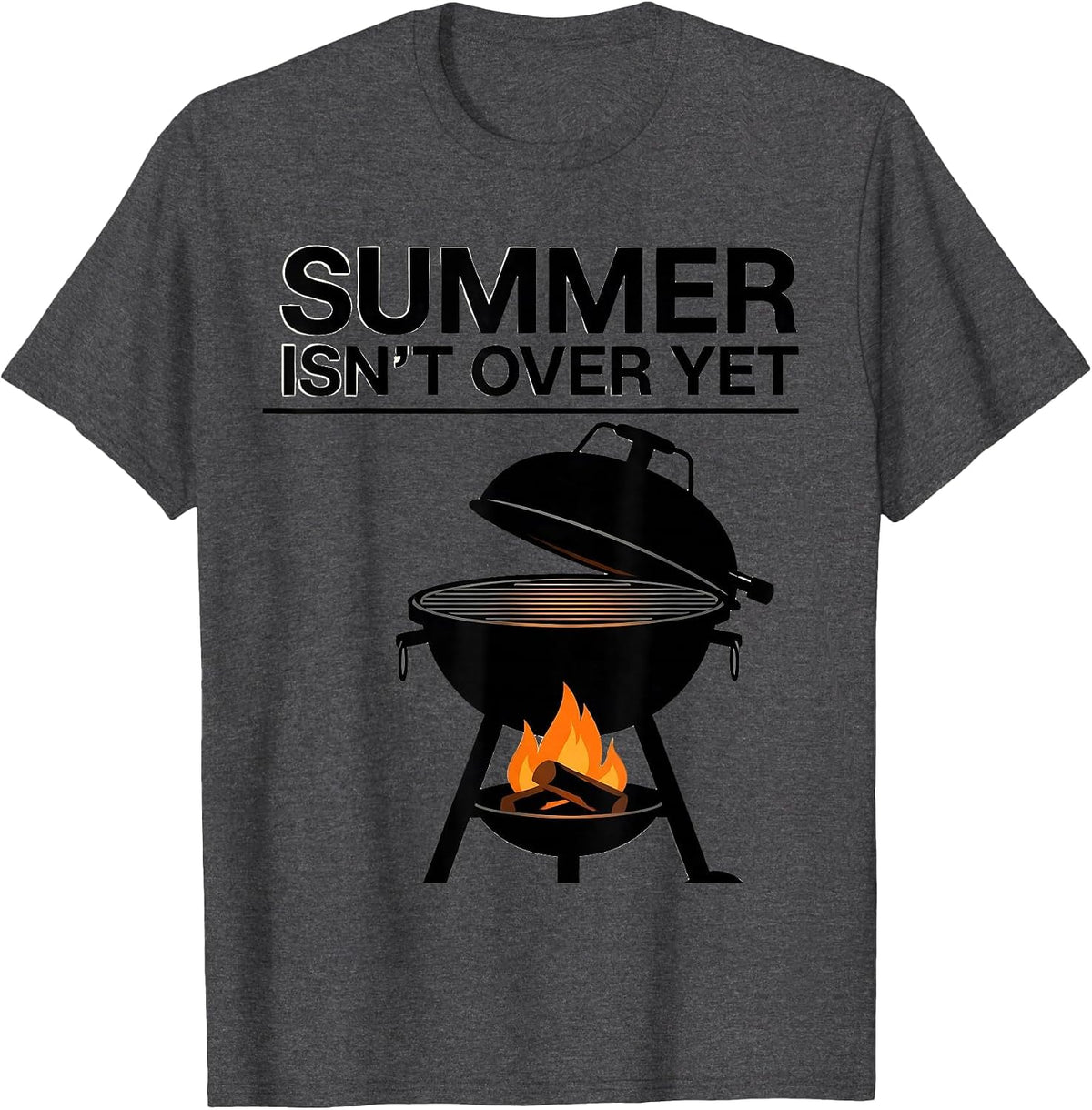 Summer Isn't Over Yet Grill Dad Last Cookout T-Shirt - Dark Heather Grey