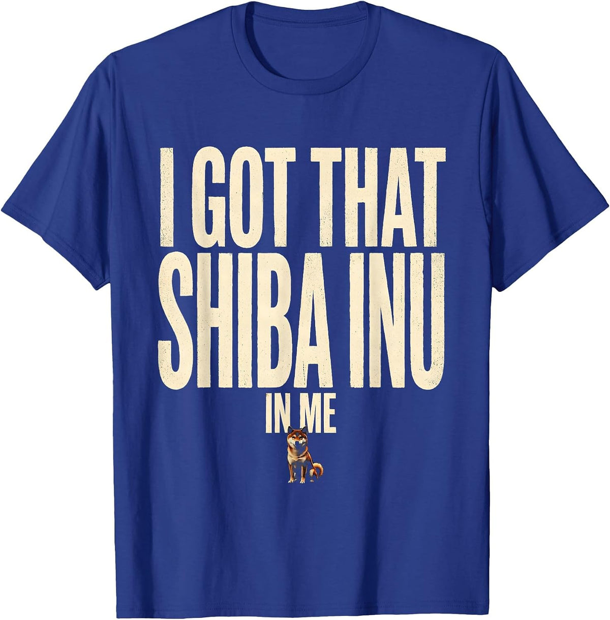 I Got That Shiba Inu In Me Funny Dog Owner Breed Humor T-Shirt - Royal Blue
