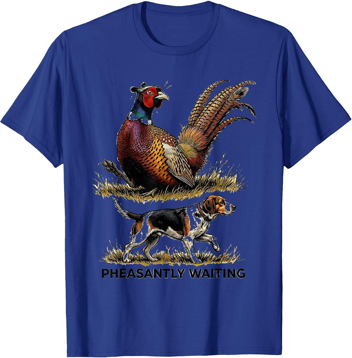 Pheasantly Waiting Funny Pheasant Hunter Upland Bird Hunting T-Shirt - Royal Blue