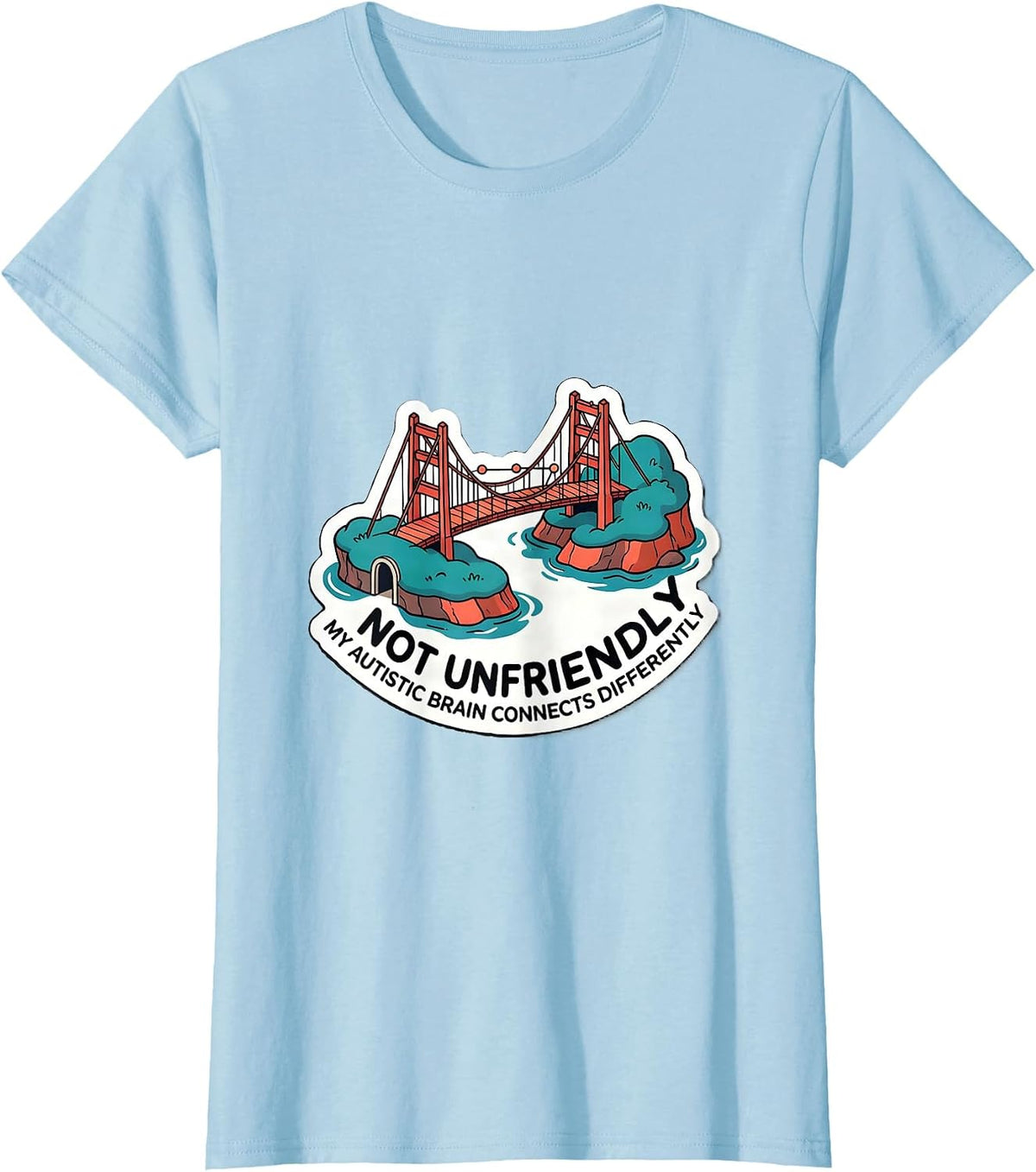 Not Unfriendly — My Autistic Brain Connects Differently T-Shirt - Baby Blue