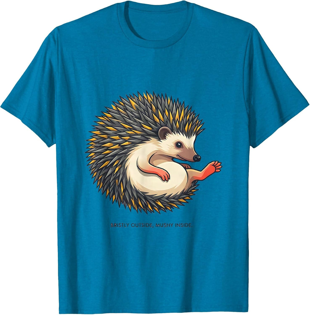 Bristly Outside, Mushy Inside Cute Hedgehog Lover Funny T-Shirt - Sapphire Blue
