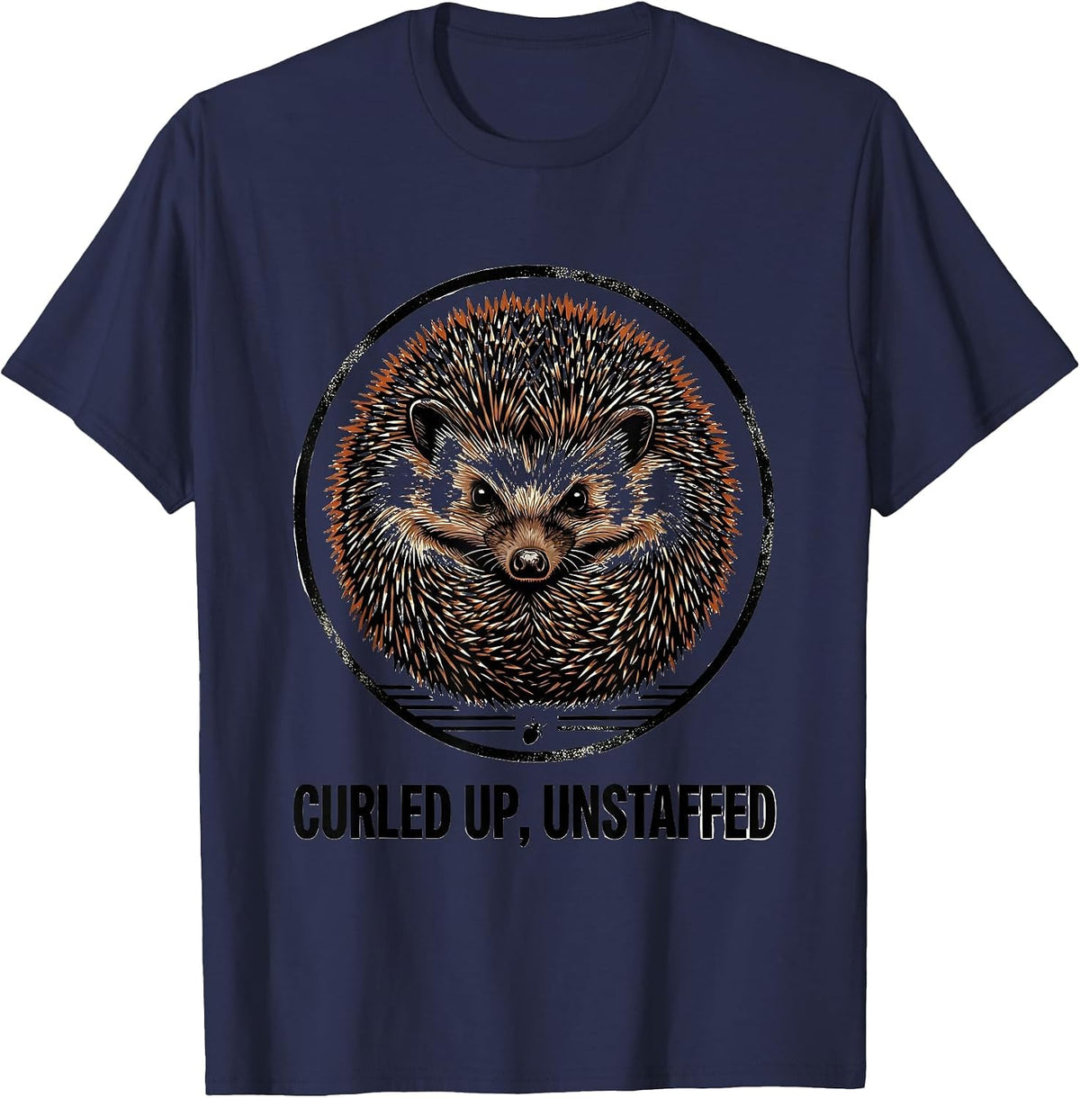 Men's Curled Up, Unstaffed Funny Hedgehog Lover Quirky Humor T-Shirt - Navy Blue