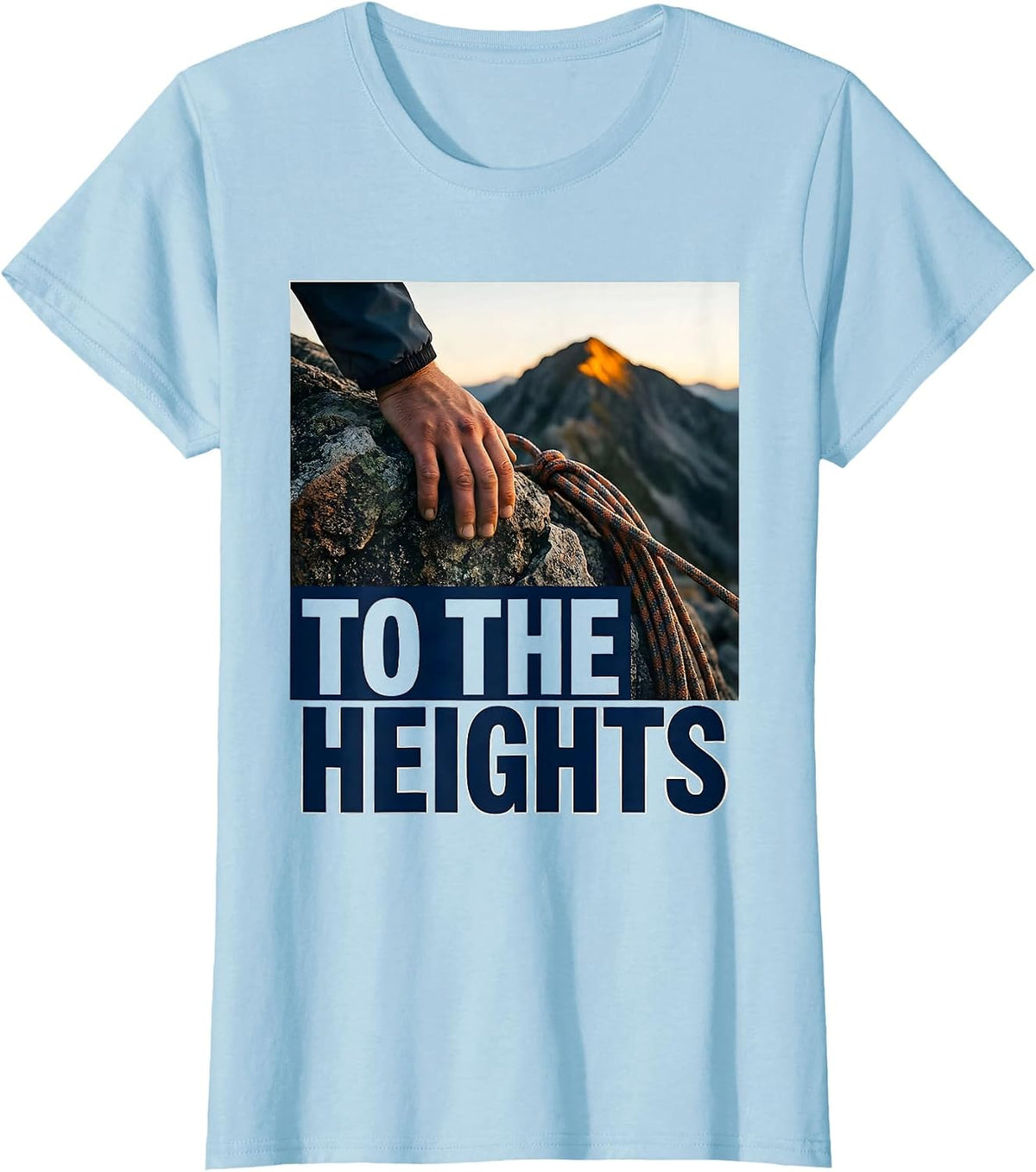 Women's To The Heights Nature Outdoor Hiker Climber Inspirational T-Shirt - Baby Blue