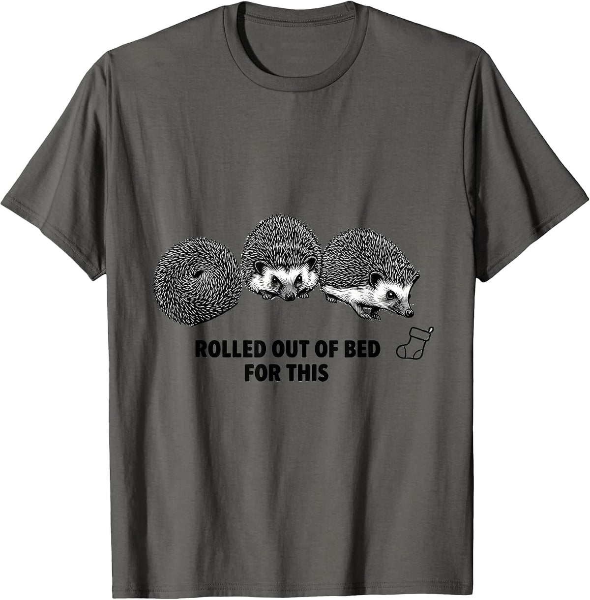Rolled Out Of Bed For This Cute Hedgehog Christmas Humor T-Shirt - Asphalt Grey