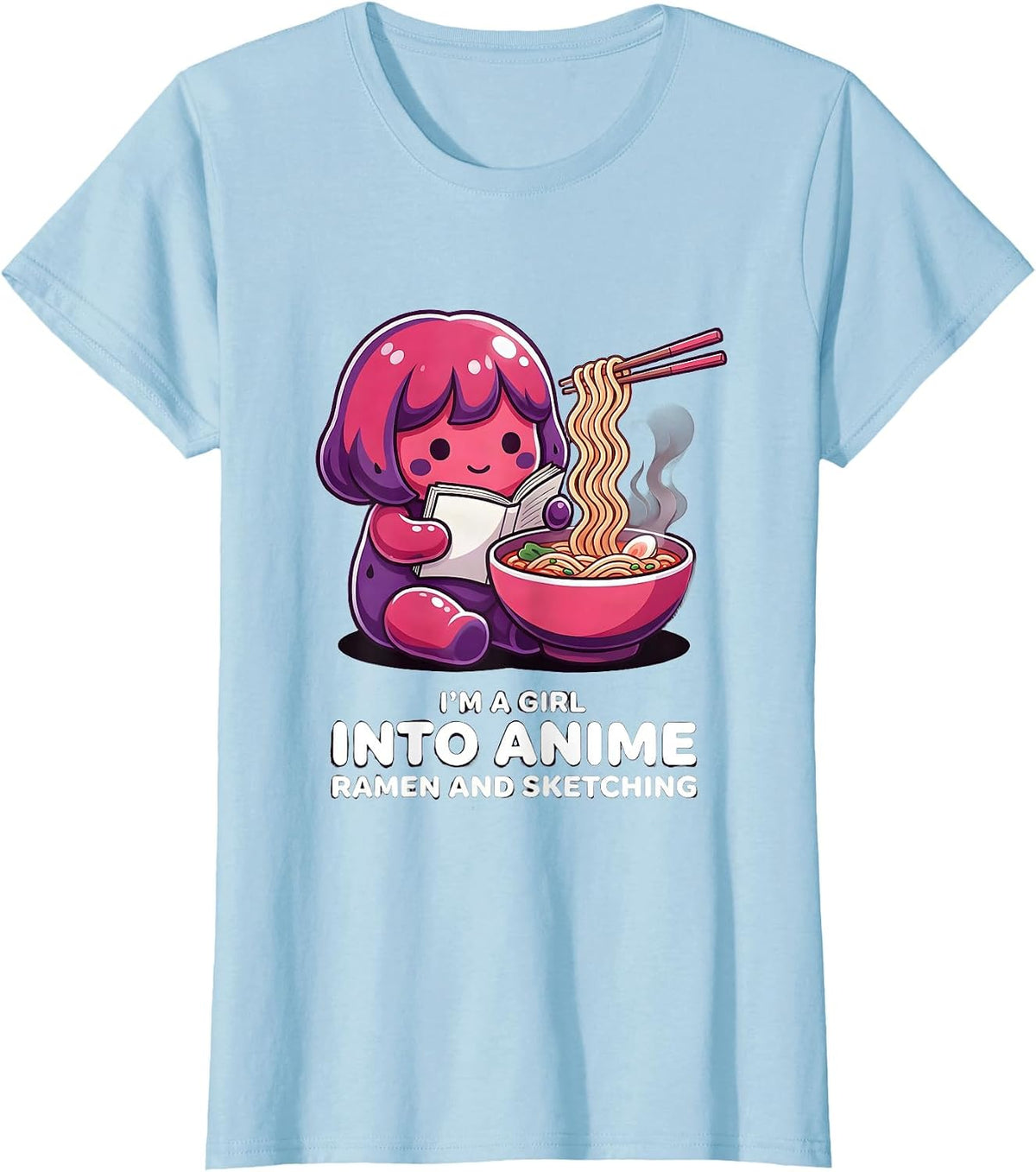 Women's I'm A Girl Into Anime Ramen And Sketching Kawaii T-Shirt - Baby Blue
