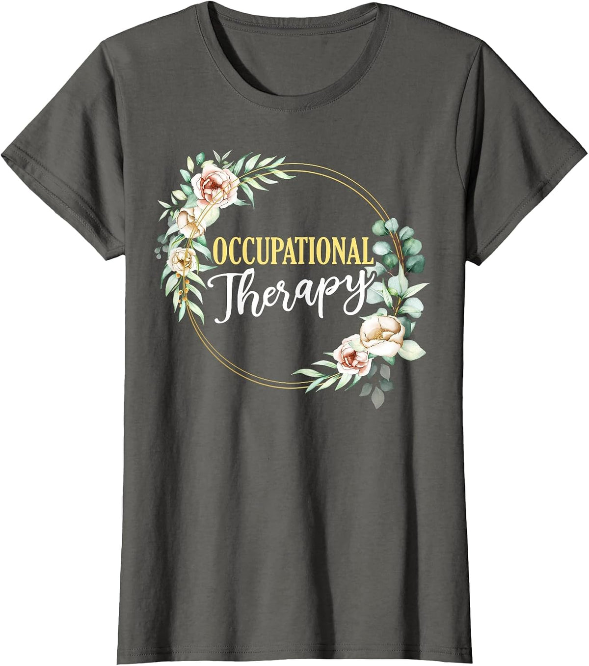 Healthcare OTA Exercise Rose Floral Occupational Therapist T-Shirt - Asphalt Grey