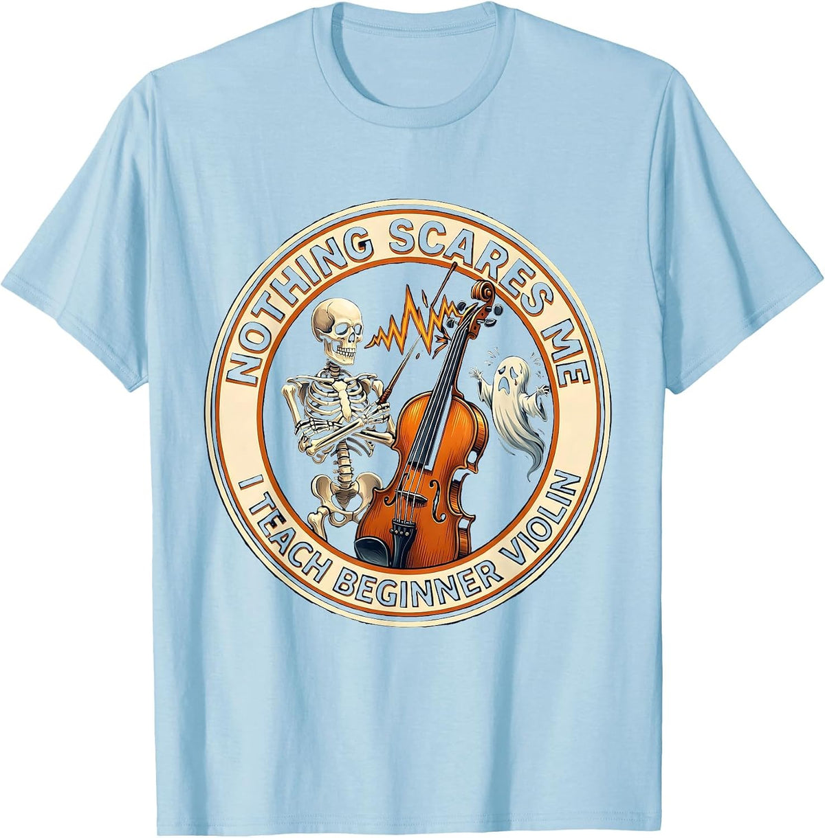 Men's Nothing Scares Me, I Teach Beginner Violin Music Teacher T-Shirt - Baby Blue