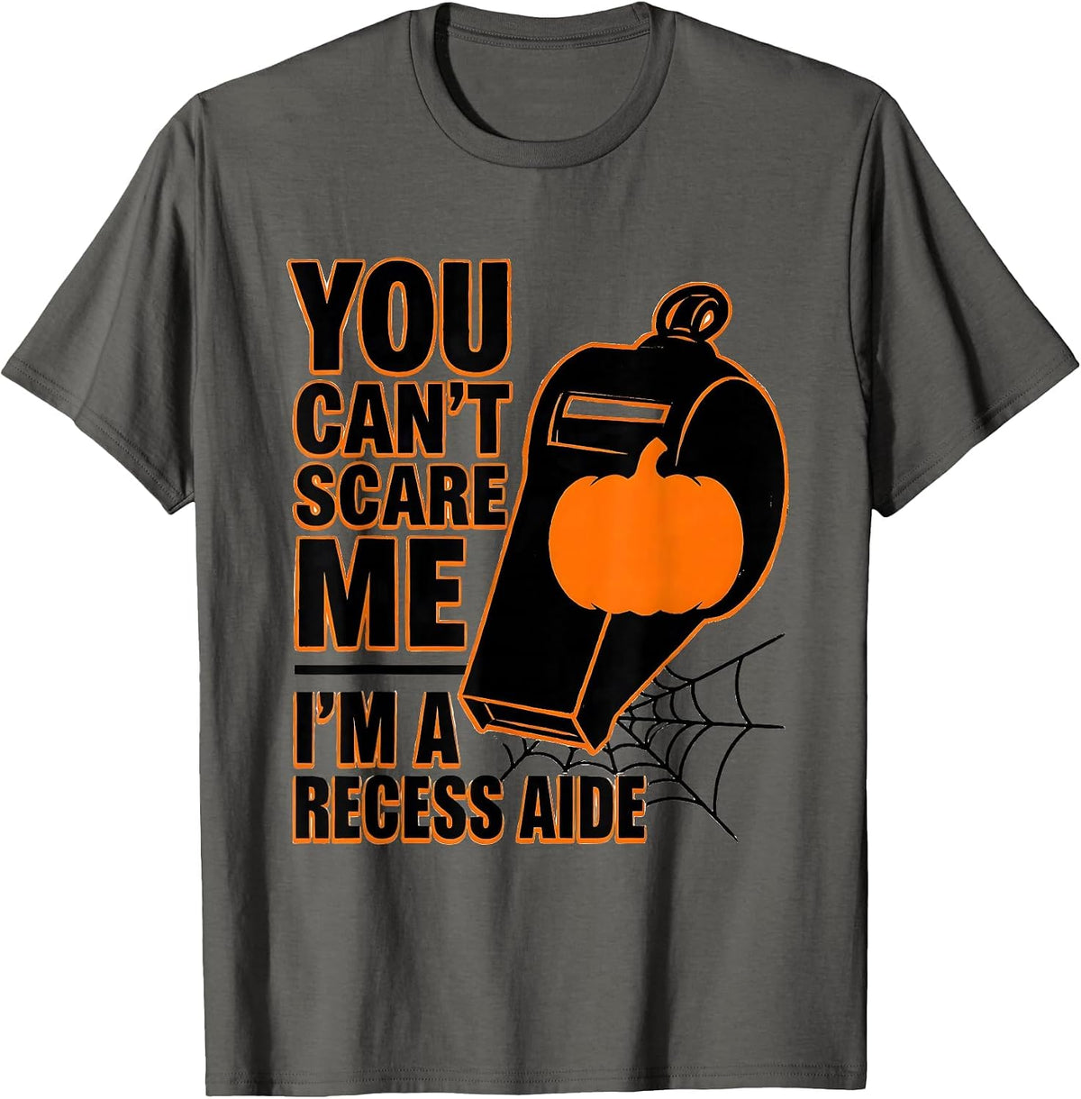 You Can't Scare Me I'm a Recess Aide Halloween School Staff T-Shirt - Asphalt Grey