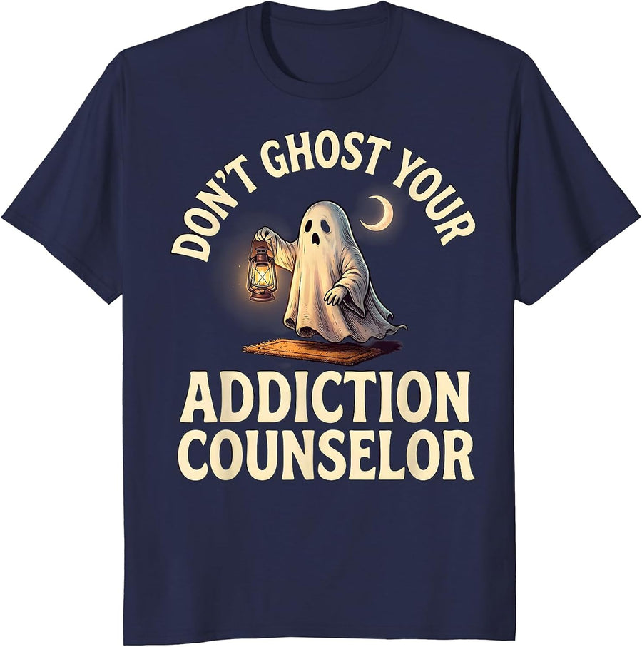 Don't Ghost Your Addiction Counselor Funny Mental Health T-Shirt - Navy Blue