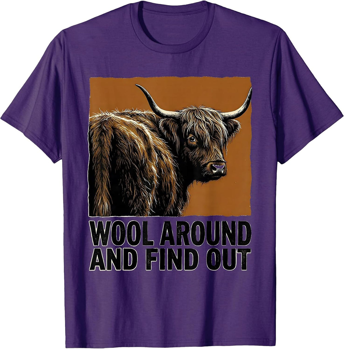 Wool Around And Find Out Funny Highland Cow Cute Scottish T-Shirt - Purple