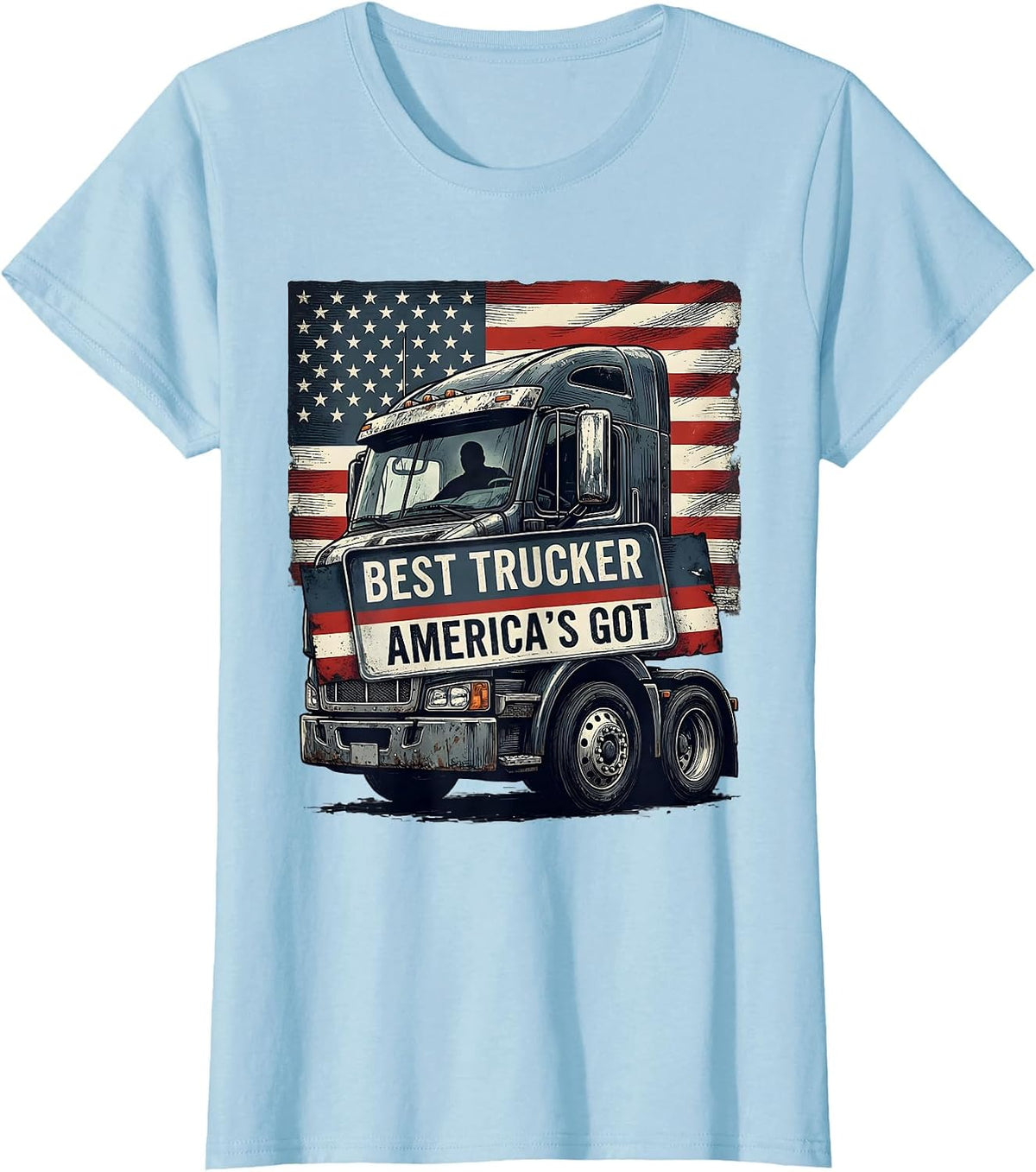 Best Trucker America's Got Patriotic Semi Truck Driver Gift T-Shirt - Baby Blue