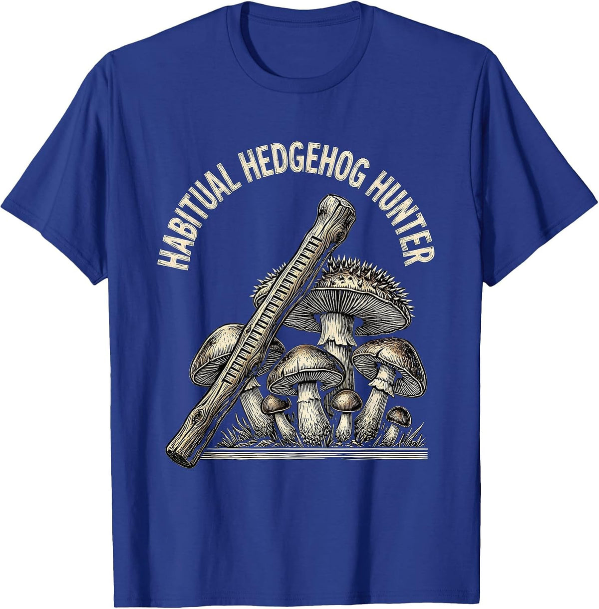 Habitual Hedgehog Hunter Whimsical Mushroom Foraging Humor T-Shirt - Royal Blue