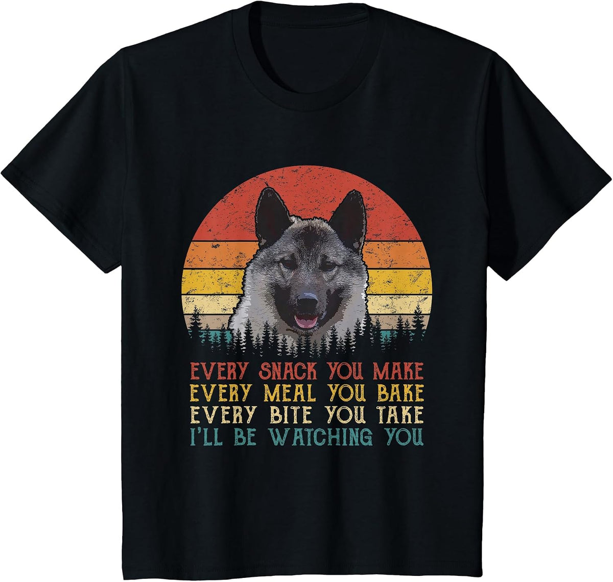 Every Snack You Make Dog Shirt Norwegian Elkhound T-Shirt - Black