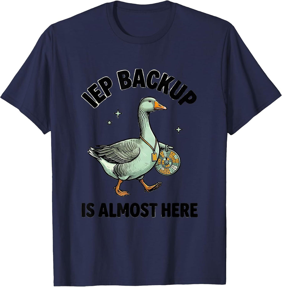 IEP Backup Is Almost Here Funny Special Education Teacher T-Shirt - Navy Blue