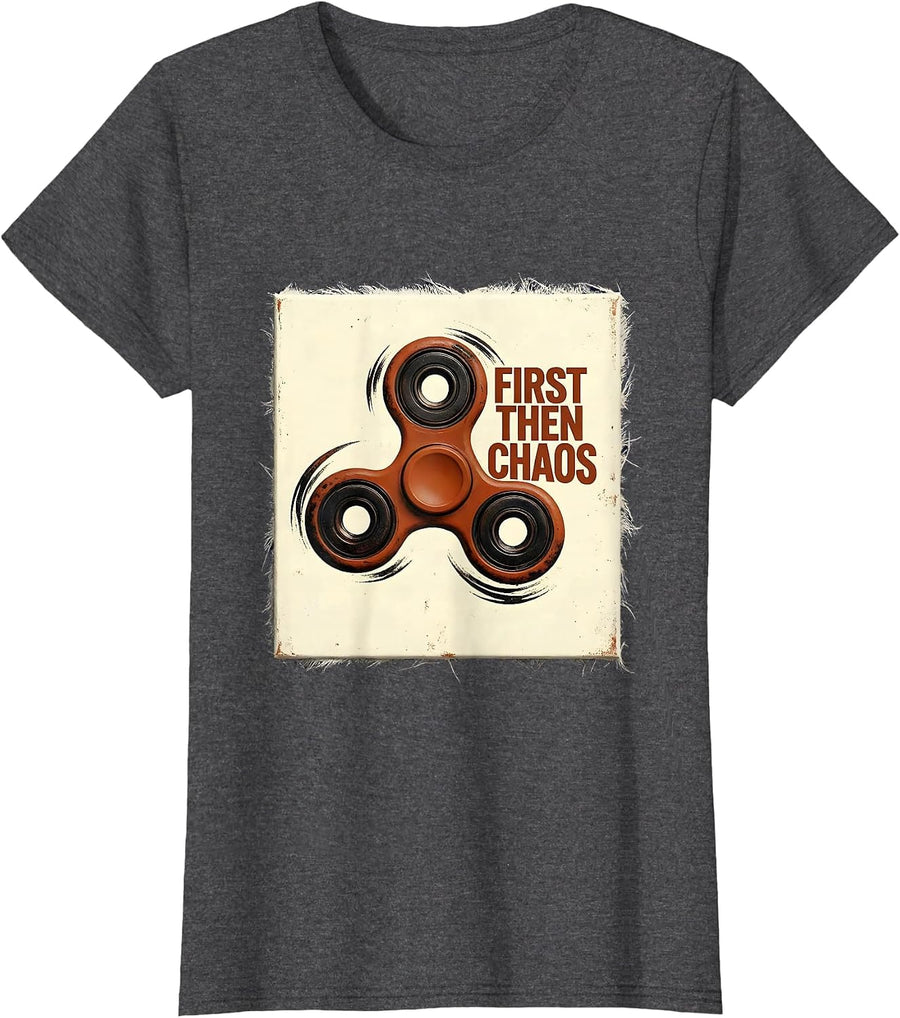 Women's First Then Chaos Funny Special Education Teacher SPED Humor T-Shirt - Dark Heather Grey