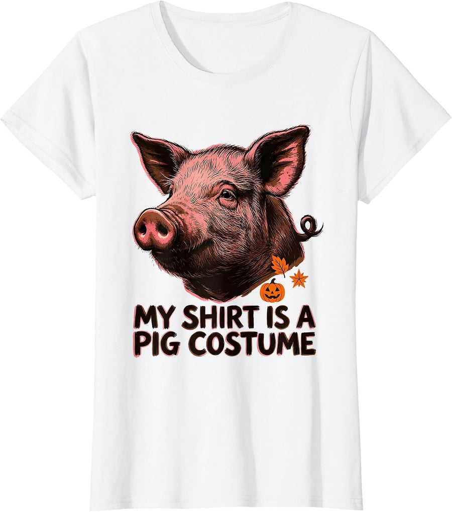 Women's My Shirt Is A Pig Costume Funny Pig Lover Halloween Costume T-Shirt - White
