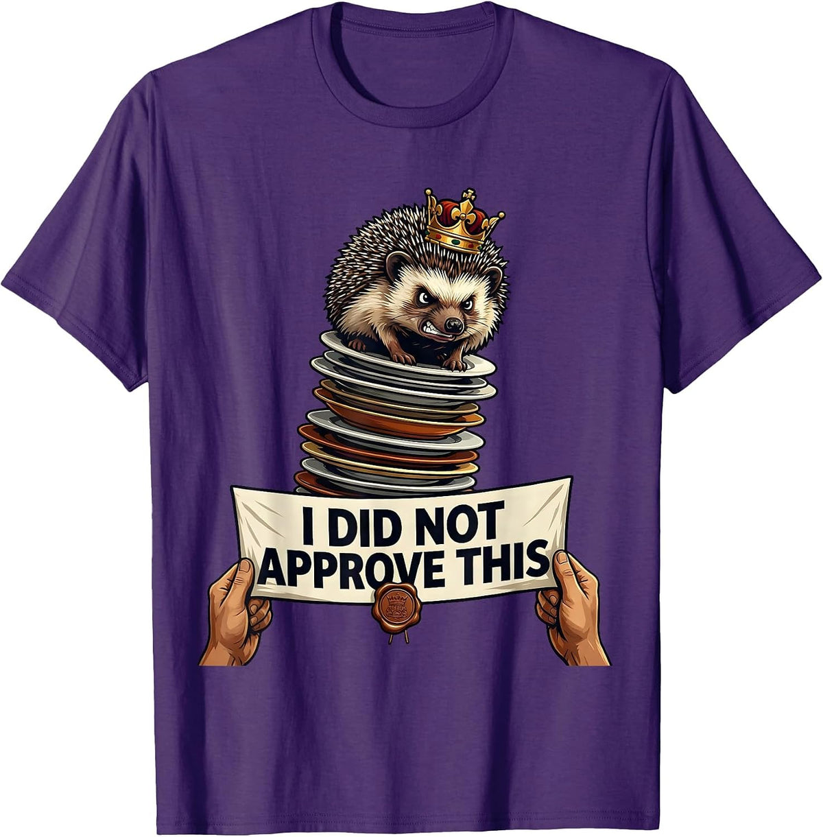 Men's I Did Not Approve This Funny Crowned Hedgehog Cat Meme Humor T-Shirt - Purple