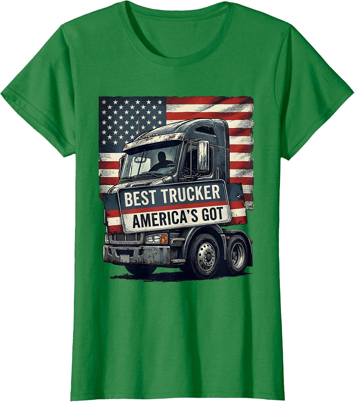 Best Trucker America's Got Patriotic Semi Truck Driver Gift T-Shirt - Kelly Green