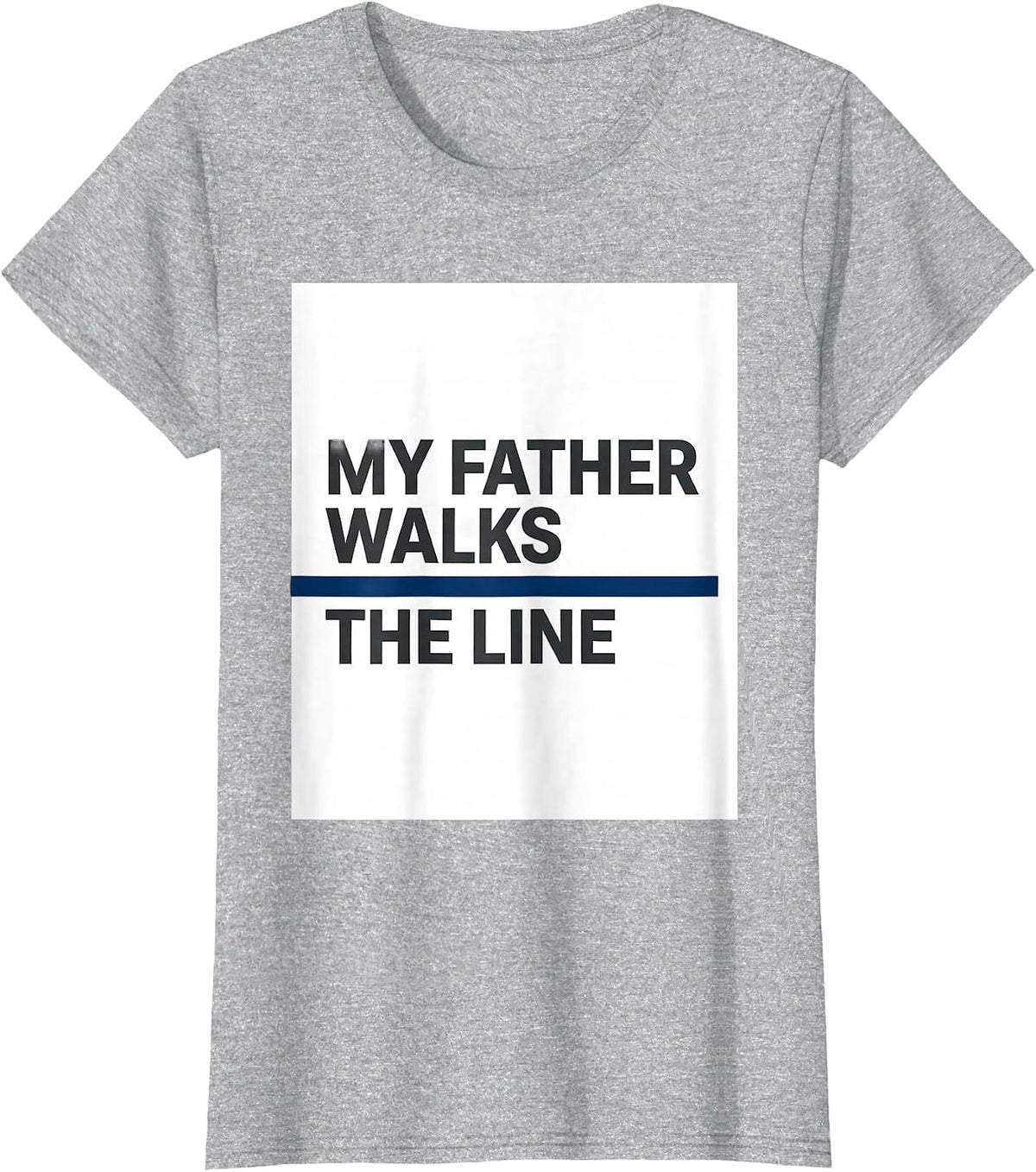 Women's My Father Walks The Line Thin Blue Line Police Support T-Shirt - Heather Grey