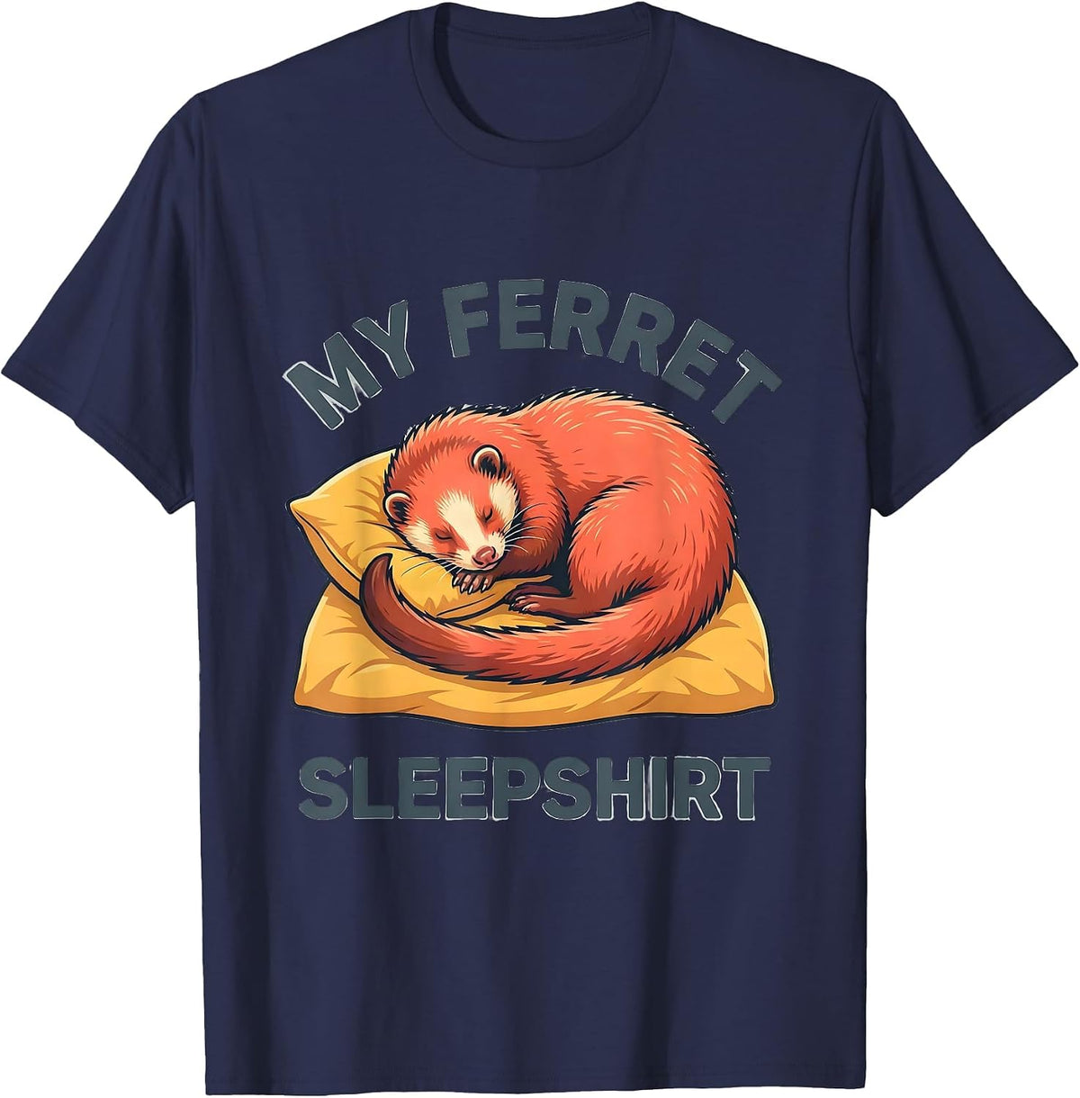 My Ferret Sleepshirt Cute Ferret Lover Pajama Humor T-Shirt - Navy Blue